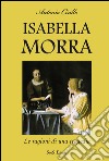 Isabella Morra. Le ragioni di una tragedia libro