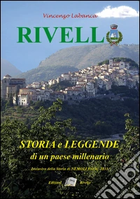 Rivello. Storia e leggende di un paese millenario libro