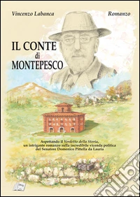 Il conte di Montepesco. Domenico Pittella. Aspettando il verdetto della storia libro