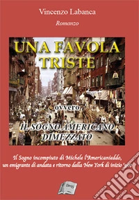 Una favola triste. Ovvero il sogno americano dimezzato