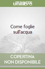 Come foglie sull'acqua