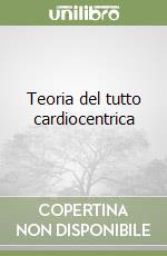 Teoria del tutto cardiocentrica libro
