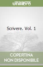 Scrivere. Vol. 1 libro