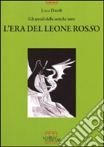 L'era del leone rosso. Gli animali delle antiche terre