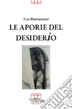 Le aporie del desiderio libro