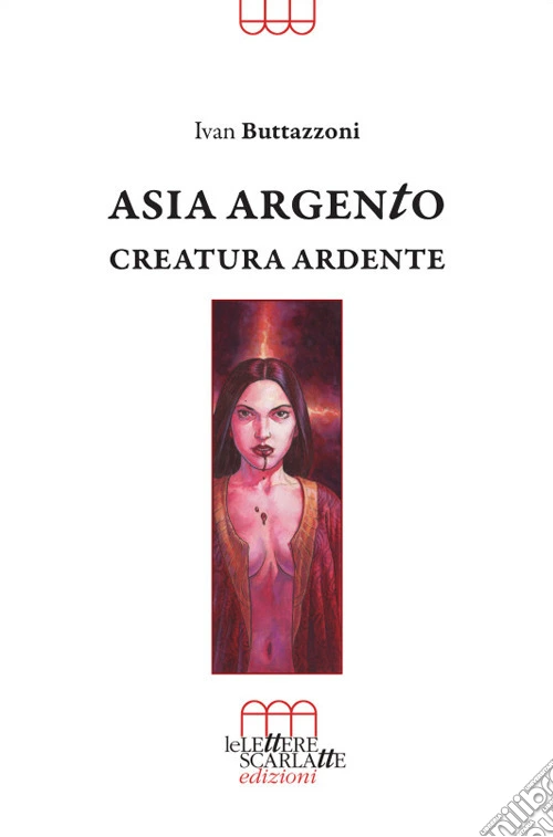 Asia Argento. Creatura ardente
