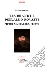 Rembrandt e Pier Aldo Rovatti. Pittura, metafora, cecità libro