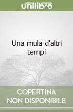 Una mula d'altri tempi