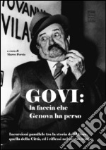 Govi. La faccia che Genova ha perso libro