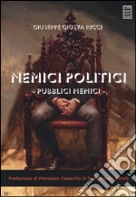 Nemici politici, pubblici nemici libro