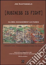 Business is fight. Global Management Lectures libro