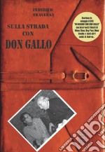 Sulla strada con don Gallo. Con DVD video libro