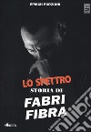 Lo spettro. Storia di Fabri Fibra libro