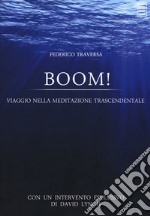 Boom! Viaggio nella meditazione trascendentale libro