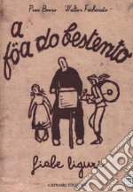 A föa do bestento. Fiabe liguri libro