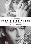 Fabrizio De Andrè e i pellegrini sulla cattiva strada libro