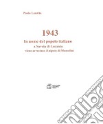 1943. In nome del popolo italiano a Savoia di Lucania viene arrestato il nipote di Mussolini