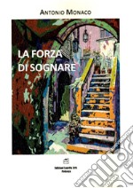 La forza di sognare libro