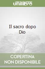 Il sacro dopo Dio