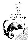 White loop libro