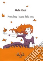 Poco dopo l'inizio della sera libro