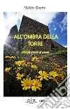 All'ombra della torre. Piccole storie di paese libro