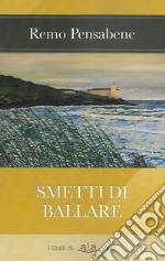 Smetti di ballare libro