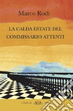 La calda estate del commissario Attenti libro