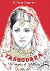 Yashodara. La moglie di Siddharta libro