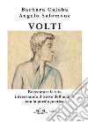 Volti. Raccontare la vita intrecciando il tratto dell'artista con la parola poetica libro