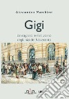 Gigi. Sette giorni di un ragazzo livornese agli inizi del Novecento libro