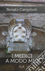 I Medici a modo mio libro