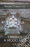 I Medici a modo mio libro