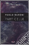 Particelle libro di Baroni Paolo