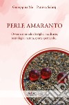 Perle amaranto. Ovvero: non solo di triglie, ma di arte, tecnologia, natura, sport, spettacolo... libro