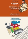 RoboGame. Vol. 1: Costruiamo uno ZumoRobot libro