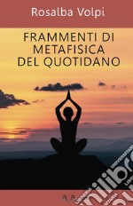 Frammenti di metafisica del quotidiano libro