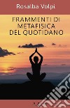 Frammenti di metafisica del quotidiano libro