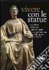 Vivere con le statue. La scultura a Firenze nel XV secolo e le sue funzioni nello spazio urbano. Ediz. bilingue libro