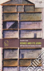 Venice and its jews. 500 years since the founding of the ghetto libro