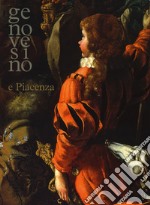 Genovesino e Piacenza. Catalogo della mostra (Piacenza, 4 marzo-10 giugno 2018). Ediz. a colori libro