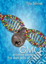 GMO. Another perspective. The dark side of patents libro