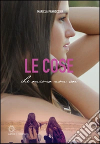 Le cose che ancora non sai libro