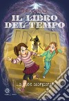 Il libro del tempo. La stele scomparsa. Ediz. illustrata libro