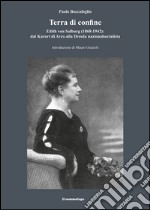 Terra di confine. Edith von Salburg (1868-1942): dal Kurort di Arco alla Dresda nazionalsocialista