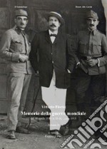 Memorie della guerra mondiale. Vol. 2: Dal 18 aprile 1916 al 18 dicembre 1919