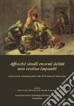 Affinché simili enormi delitti non restino impuniti. I processi in criminale nella Valle di Vestino nel Settecento