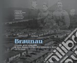 Braunau. L'esodo delle comunità di Dro, Drena, Ceniga, Pietramurata e Arco, 1915-1918