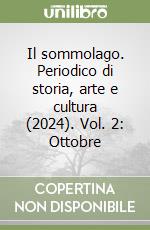 Il sommolago. Periodico di storia, arte e cultura (2024). Vol. 2: Ottobre libro
