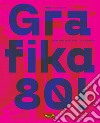 Grafika 80! Italian New wave, Punk, Dark, Industrial. Ediz. a colori libro